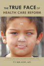 The True Face Of Health Care Reform