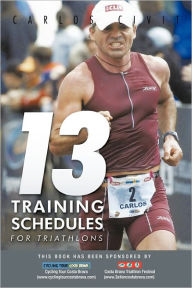 Title: 13 Training Schedules for Triathlons, Author: Carlos Civit