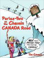Parlez-Two On The Chemin Canada Road