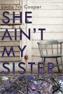 She Ain'T My Sister