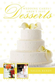 Wedding Cakes Aren'T Just Desserts