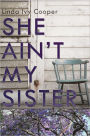 She Ain't My Sister
