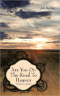 Are You On The Road To Heaven