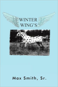 Title: Winter Wings, Author: Max Smith Sr