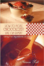 How To Make Chocolates Like An Expert