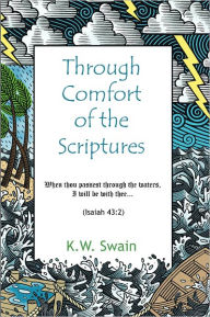 Title: Through Comfort of the Scriptures, Author: K.W. Swain
