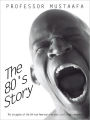The 80'S Story: The Struggles of the African American Mind Post Civil Rights Movement