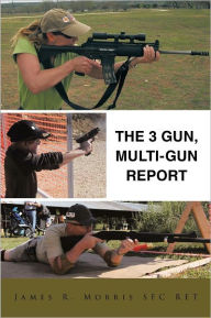 Title: The 3 Gun, Multi-gun report, Author: James R. Morris SFC RET