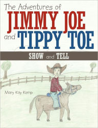 The Adventures Of Jimmy Joe And Tippy Toe