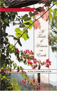 Title: A Touch of Heaven on Earth: At the Crossroads of Life, Author: Ronsard P. Broussard Sr.