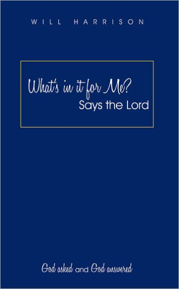 What'S in It for Me? Says the Lord: God Asked and God Answered