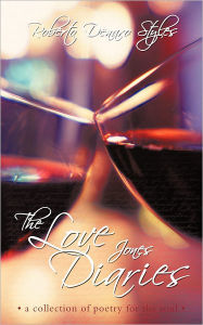 Title: The Love Jones Diaries: A collection of poetry for the soul, Author: Roberto Denaro Styles