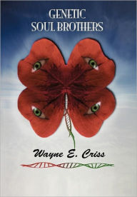 Title: Genetic Soul Brothers, Author: Wayne E Criss