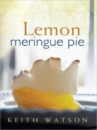 Title: Lemon Meringue Pie, Author: Keith Watson