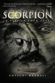 Title: WHEN THE SCORPION: A play in four acts, Author: Onyechi Mbamali