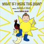 What If I Were The Sun?