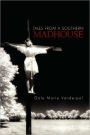 Tales From A Southern Madhouse