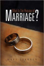 What Is The Purpose Of Marriage?