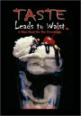 Taste Leads To Waist