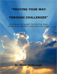 Title: Praying Your Way Through Challenges, Author: Olene Yarborough