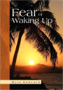 Fear Of Waking Up