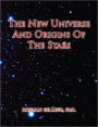 The New Universe And Origins Of The Stars