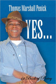 Title: YES...1st Book of Poetry, Author: Thomas Marshall Penick