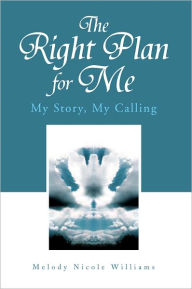 The Right Plan for Me: My Story, My Calling