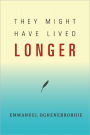 They Might Have Lived Longer