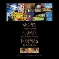 Title: FORMAS Em Fotos Reais SHAPES In Real Pictures, Author: Silvio Cezar Bolele Da Silva