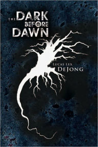 Title: The Dark Before Dawn, Author: Lucas Lex DeJong