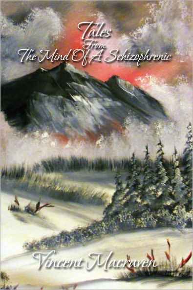 Tales From The Mind Of A Schizophrenic