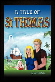 Title: A Tale of St Thomas, Author: David Dale