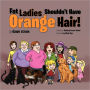 Fat Ladies Shouldn'T Have Orange Hair!