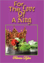 For the Love of a King