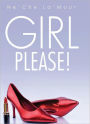 Girl Please!