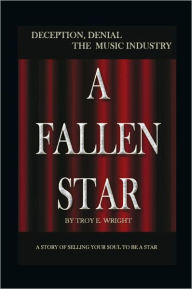 Title: A Fallen Star, Author: Troy E. Wright