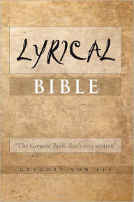 Title: LYRICAL BIBLE, Author: GREGORY VON LEE
