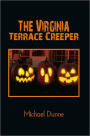 The Virginia Terrace Creeper: A Halloween Story
