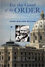 For the Good of the Order: Nick Coleman and the High Tide of Liberal Politics in Minnesota, 1971-1981