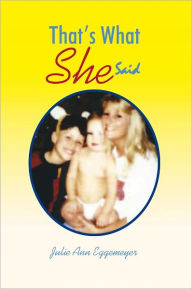 Title: That's What She Said, Author: Julie Ann Eggemeyer