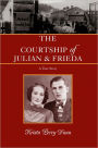 The Courtship of Julian and Frieda: A True Story