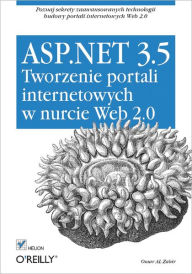Title: ASP.NET 3.5. Tworzenie portali internetowych w nurcie Web 2.0, Author: Omar AL Zabir