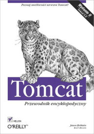 Title: Tomcat. Przewodnik encyklopedyczny. Wydanie II, Author: Jason Brittain