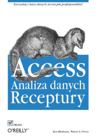 Title: Access. Analiza danych. Receptury, Author: Ken Bluttman