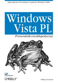 Title: Windows Vista PL. Przewodnik encyklopedyczny, Author: William R. Stanek