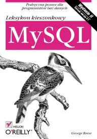 Title: MySQL. Leksykon kieszonkowy. II wydanie, Author: George Reese