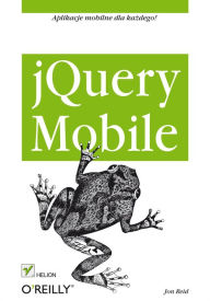 Title: jQuery Mobile, Author: Jon D. Reid