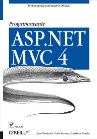 Title: ASP.NET MVC 4. Programowanie, Author: Jess Chadwick