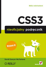 Title: CSS3. Nieoficjalny podr?cznik. Wydanie III, Author: David Sawyer McFarland